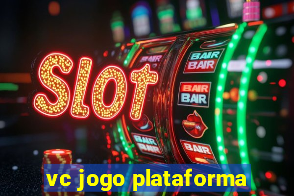 vc jogo plataforma